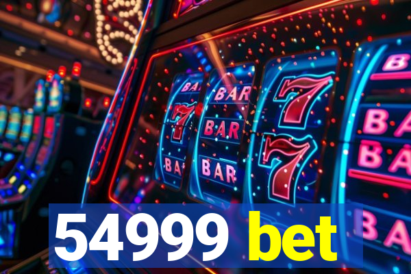 54999 bet